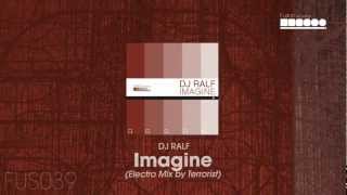 DJ Ralf - Imagine (Elctro Mix by Terrorist)