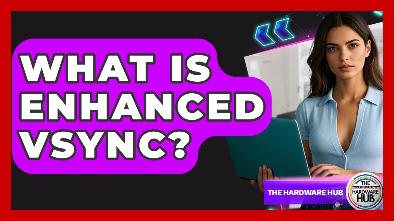 What Is Enhanced VSync? - The Hardware Hub