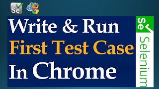 How To Write First Selenium Test Case for ChromeDriver | Chrome Browser