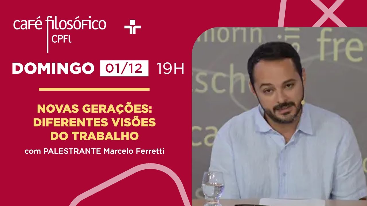 CAFÉ FILOSÓFICO | NOVAS GERAÇÕES: DIFERENTES VERSÕES DO TRABALHO | 01/12/2024
