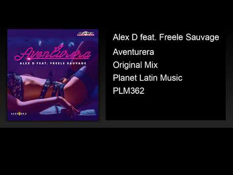 Alex D feat. Freele Sauvage - Aventurera