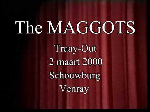 THE MAGGOTS - TRAAY-OUT, 2 MAART 2000, RAAYLAND COLLEGE, SCHOUWBURG, VENRAY