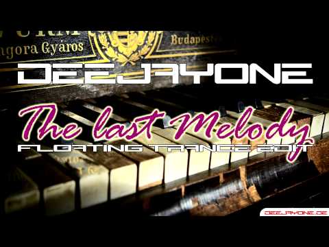DeeJayOne - THE LAST MELODY ( Floating Trance Edit)