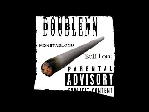 Bull Locc- DoubleNN feat MonstaBlood (Audio)