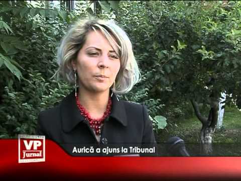 Aurică a ajuns la Tribunal