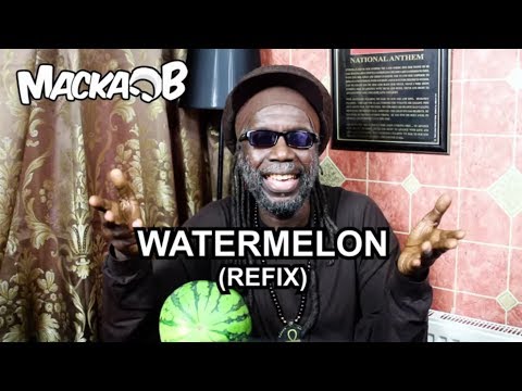 Macka B's Wha Me Eat Wednesdays 'Watermelon' (REFIX)