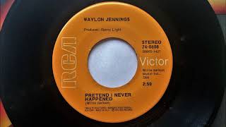 Pretend I Never Happened , Waylon Jennings , 1972