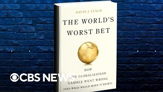 The cost of globalization, according to journalist David J. Lynch