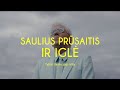 Saulius Prūsaitis ir Iglė - Tyliai išeinu pas kitą Saulius Prūsaitis ir Iglė - Tyliai išeinu pas kitą