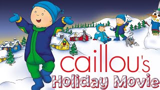 Caillou's Holiday Movie - Full Version | Videos For Kids