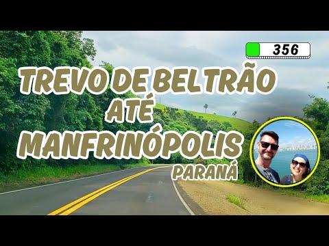 356🔴 Trevo de Francisco Beltrão até Manfrinópolis no sudoeste do Paraná
