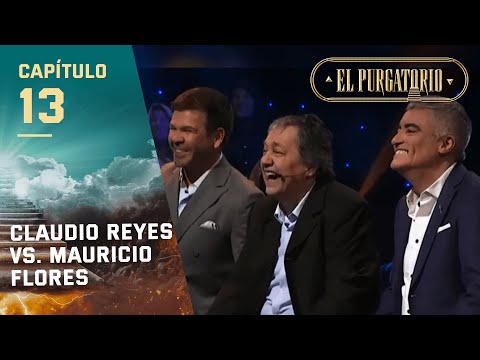 Claudio Reyes y Mauricio Flores | El Purgatorio | Capítulo 13