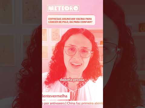 EMPRESAS ANUNCIAM VACINA PARA CÂNCER DE PELE; DÁ PARA CONFIAR?