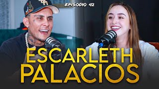 EP. 43 Escarleth Palacios - Trabajar en 0nl1 F4n$, Un mes gane 1.5 millones, propuestas maniacas