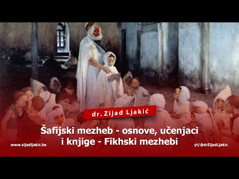 ŠAFIJSKI MEZHEB - OSNOVE, UČENJACI I KNJIGE - Fikhski mezhebi #4 - dr. Zijad Ljakić