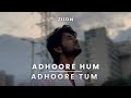 Adhoore Hum Adhoore Tum ZIION
