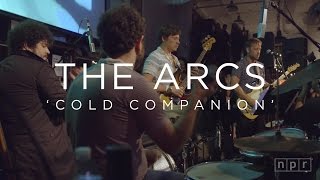 The Arcs: Cold Companion | NPR MUSIC FRONT ROW