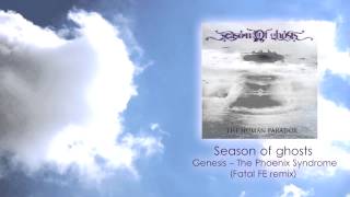Season of ghosts - Genesis - The Phoenix Syndrome (Fatal FE remix) full preview