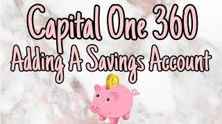 How To Add A Capital One 360 Savings Account To  Your Capital One Account