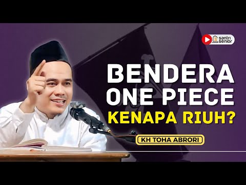 Fenomena Bendera One Piece! Kenapa Riuh? KH Toha Abrori