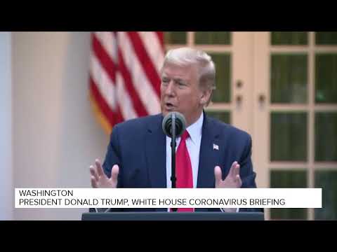President Donald Trump, White House coronavirus briefing (April 14, 2020)