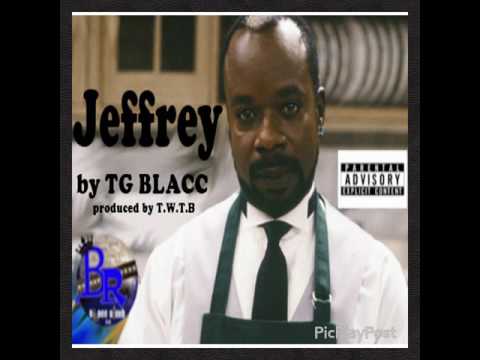 Tg Blacc - Jeffrey prod. By T.W.T.B