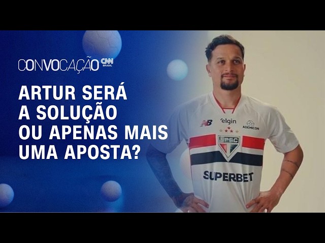 ARTUR no São Paulo: reforço que RESOLVE ou aposta de RISCO no ataque? | Convocação CNN