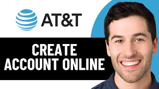HOW TO CREATE AT&T ACCOUNT ONLINE 2026! (QUICK & EASY)