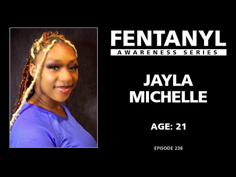 FENTANYL KILLS - Jayla Michelle's Story - episode 238