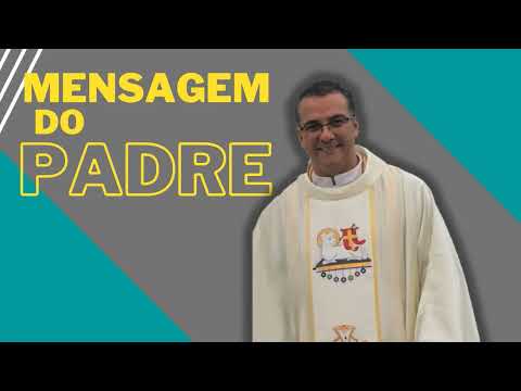 MENSAGEM DO PADRE | BENÇÃO PARA OS CATEQUISTAS - Padre Luiz Antônio da Silva SS.CC.