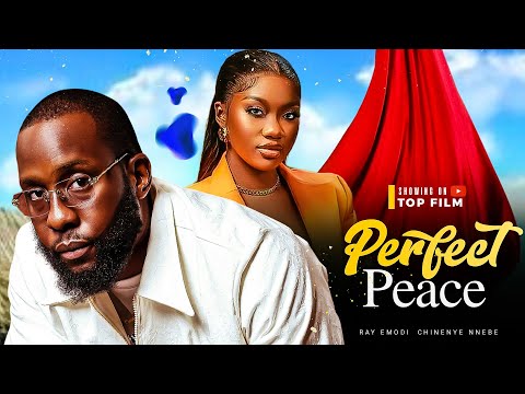 PERFECT PEACE - RAY EMODI, CHINENYE NNEBE 2024 NIGERIAN NOLLYWOOD ROMANTIC MOVIE