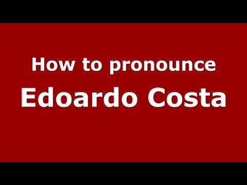 How to pronounce Edoardo Costa (Italian/Italy) - PronounceNames.com