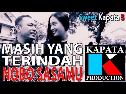 MASIH YANG TERINDAH - NOBO SASAMU I Kapata Production