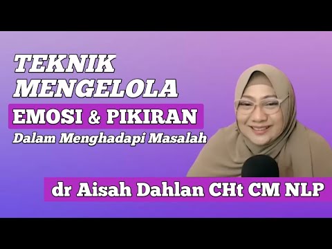 Techniques for Managing Emotions and Thoughts in Facing Problems | Dr. Aisah Dahlan CHt | Dr. Ais...