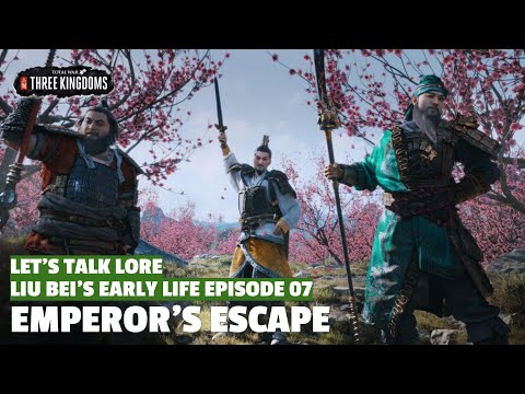 Emperor's Escape | Liu Bei's Early Life Let's Talk Lore E07