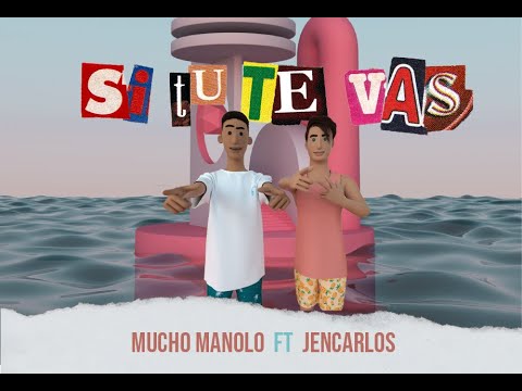 Mucho Manolo ft Jencarlos - Si tú te vas (Video oficial)