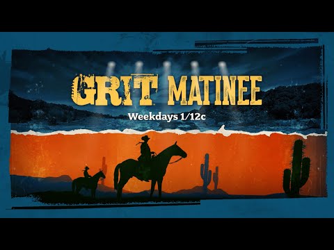 Grit Weekday Matinee
