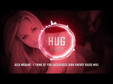 Alex Megane - I Think Of You (Accufaces High Energy Radio Mix)