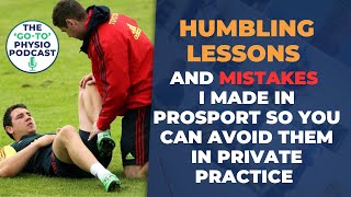 Humbling Lessons And Mistakes I Made In ProSport So You Can Avoid Them In Private Practice