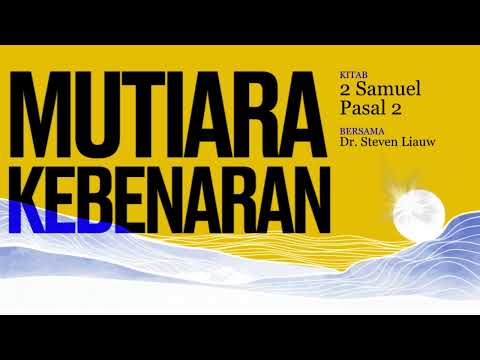 MUTIARA KEBENARAN 243 - 2 Samuel Pasal 2 | DR. Steven E. Liauw