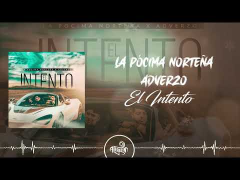La Pócima Norteña x Adverzo - El Intento (2024)