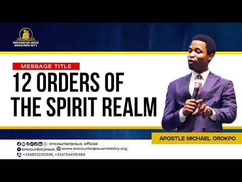 12 Orders of the Spirit Realm | Apostle Michael Orokpo