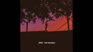 JOBA - Sad Saturdays [INSTRUMENTAL]
