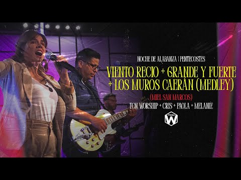 Medley VIENTO RECIO + GRANDE Y FUERTE + LOS MUROS CAERÁN | TCN Worship