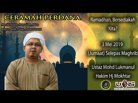 LIVE | 3.5.2019 | RAMADHAN, BERSEDIAKAH KITA? - USTAZ MOHD LUKMANUL HAKIM HJ MOKHTAR