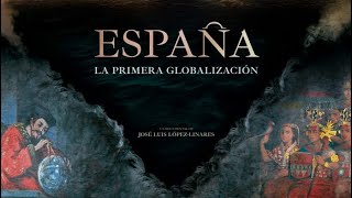 ❌ESPAÑA. LA PRIMERA GLOBALIZACIÓN. Estreno en cines el 15 de octubre de 2021.