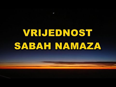 VRIJEDNOST SABAH NAMAZA I RANOG USTAJANJA