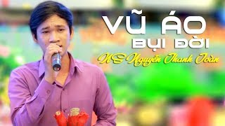 Trích đoạn: Vũ Áo Bụi Đời | Nguyễn Thanh Toàn | Cải lương tân cổ hay Trích đoạn: Vũ Áo Bụi Đời | Nguyễn Thanh Toàn | Cải lương tân cổ hay