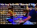 Non Stop Bollywood Throwback Songs (DJ JEETZ) PART 3
