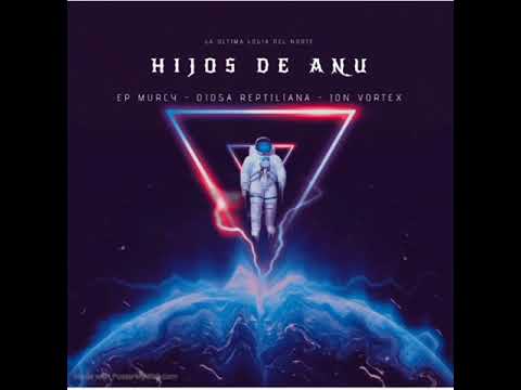 HIJOS DE ANU - EP Murcy, Diosa Reptiliana, Jon Vortex
